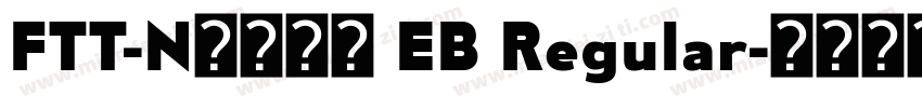 FTT-Nセザンヌ EB Regular字体转换